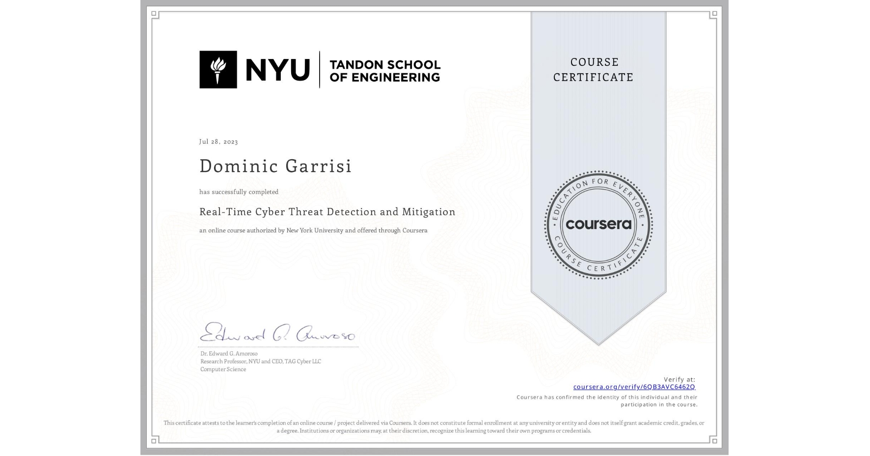 View certificate for Dominic Garrisi, Real-Time Cyber Threat Detection and Mitigation, an online non-credit course authorized by New York University and offered through Coursera