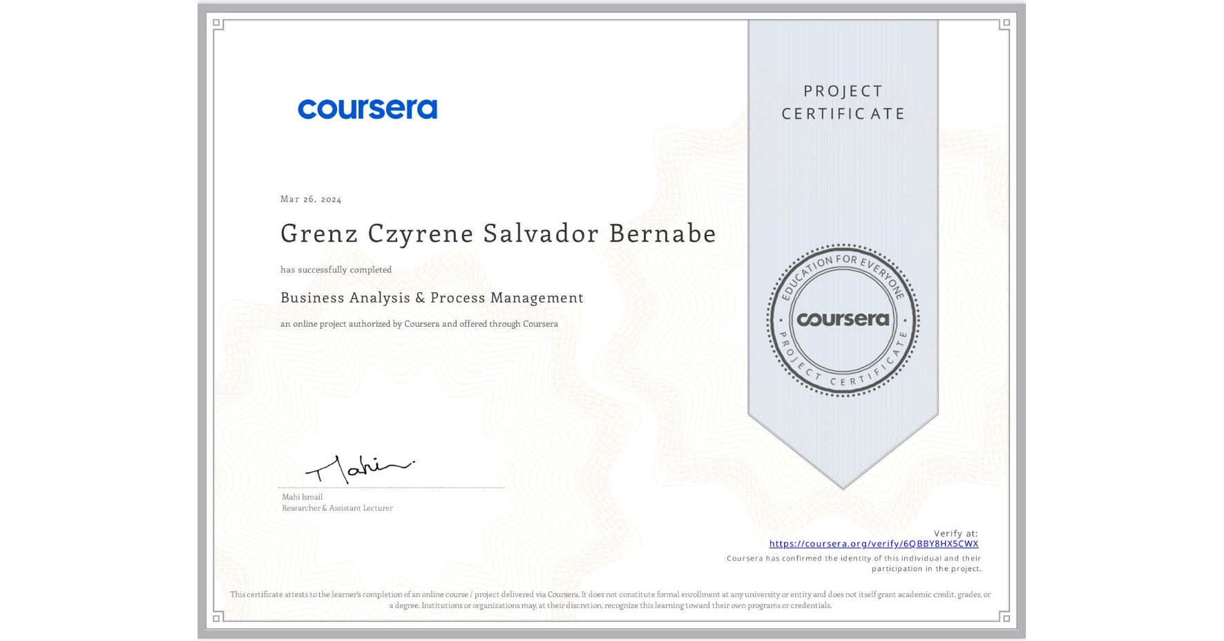 View certificate for Grenz Czyrene Salvador Bernabe, Business Analysis & Process Management, an online non-credit course authorized by Coursera and offered through Coursera