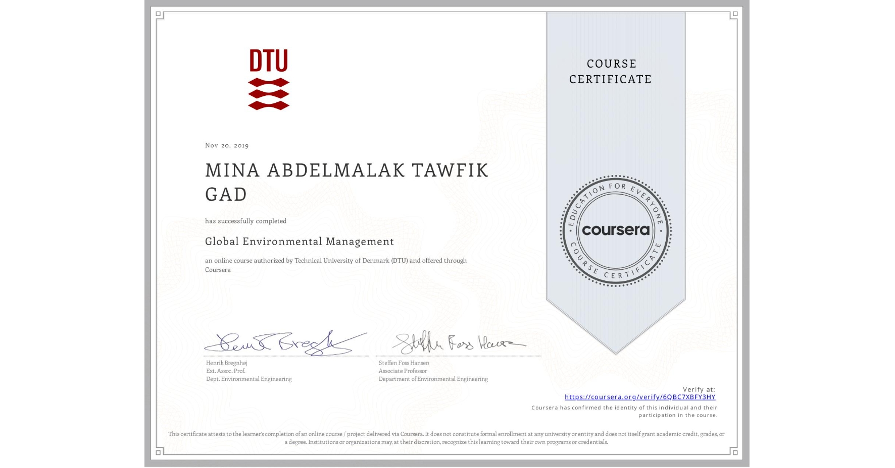 View certificate for MINA ABDELMALAK TAWFIK  GAD, Global Environmental Management, an online non-credit course authorized by Technical University of Denmark (DTU) and offered through Coursera