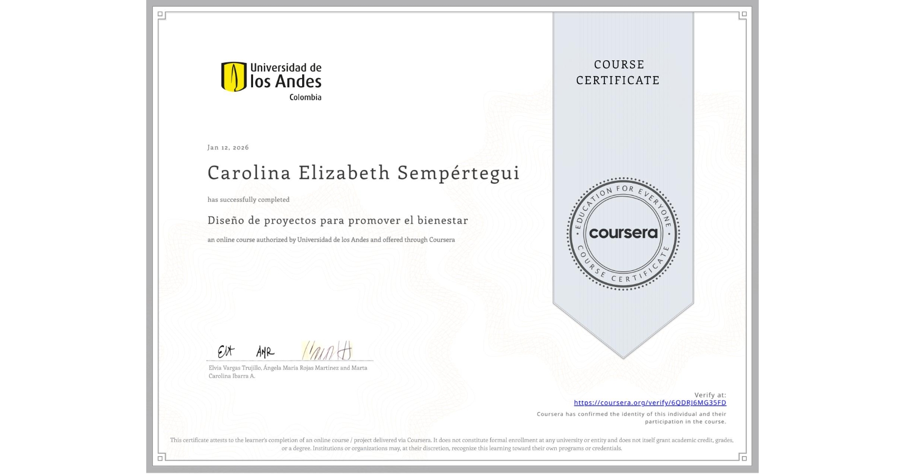 View certificate for Carolina Elizabeth Sempértegui, Diseño de proyectos para promover el bienestar, an online non-credit course authorized by Universidad de los Andes and offered through Coursera