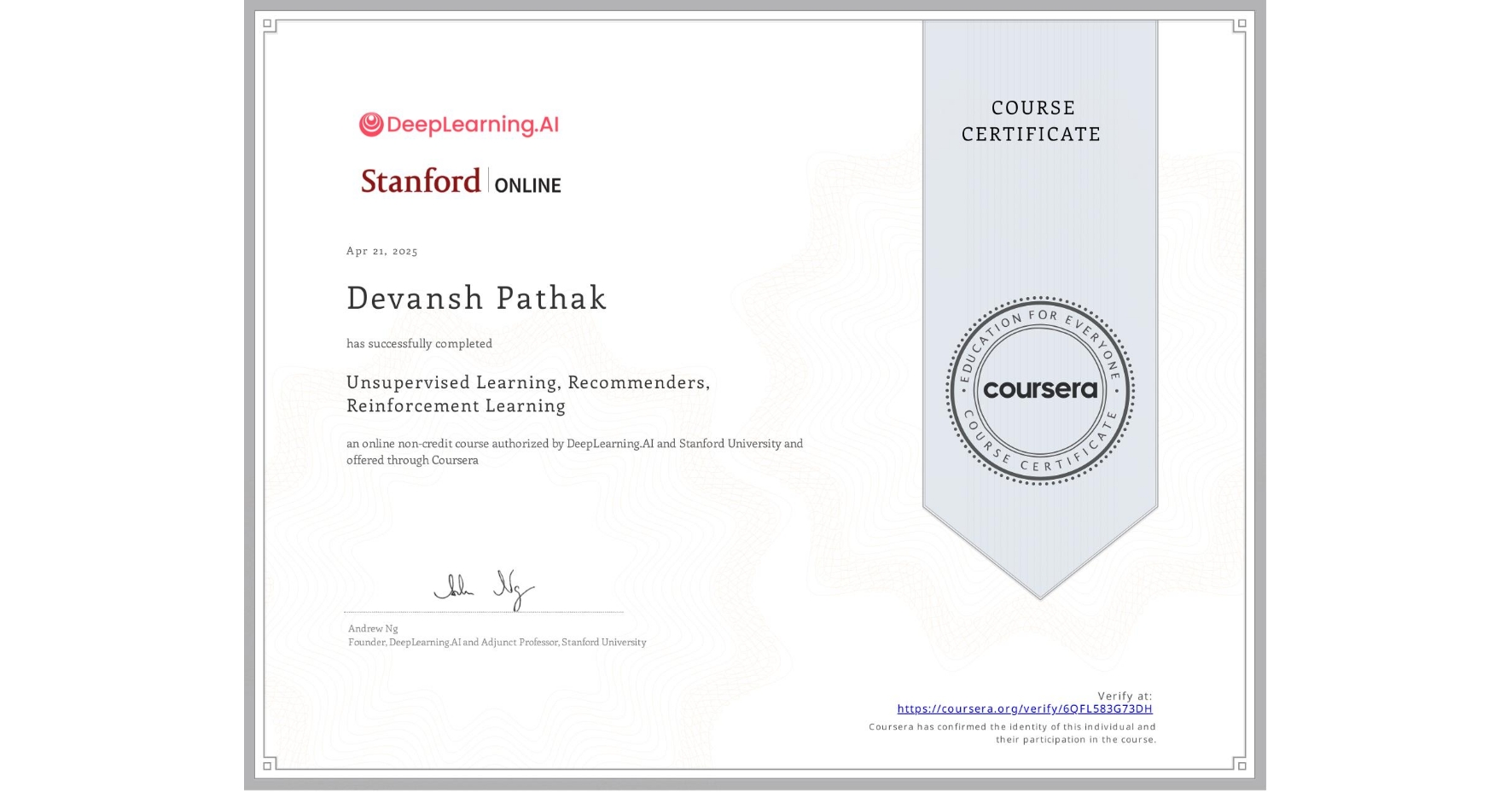 View certificate for Devansh Pathak, Unsupervised Learning, Recommenders, Reinforcement Learning, an online non-credit course authorized by DeepLearning.AI & Stanford University and offered through Coursera