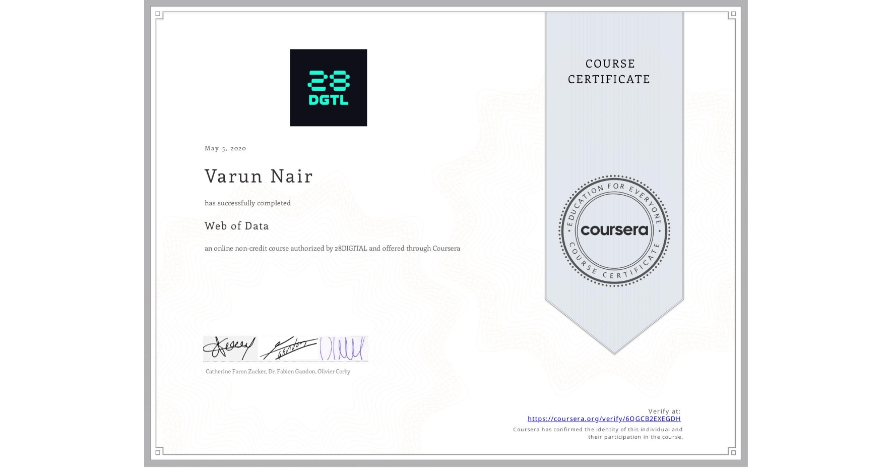 View certificate for  Varun  Nair, Web of Data, an online non-credit course authorized by 28DIGITAL and offered through Coursera