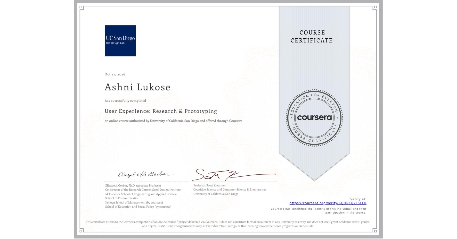 View certificate for Ashni Lukose, User Experience: Research & Prototyping, an online non-credit course authorized by University of California San Diego and offered through Coursera