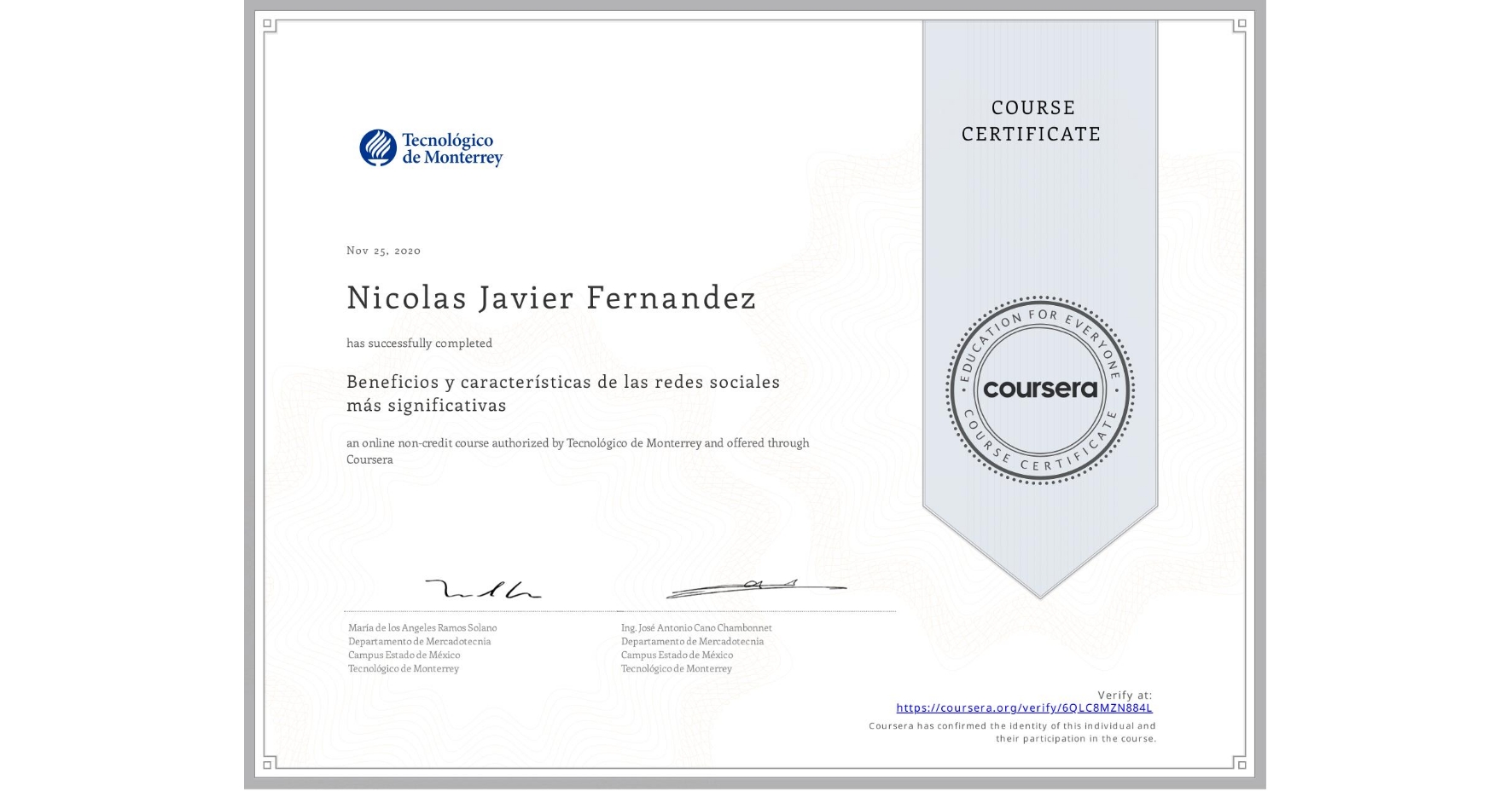 View certificate for Nicolas Javier Fernandez, Beneficios y características de las redes sociales más significativas, an online non-credit course authorized by Tecnológico de Monterrey and offered through Coursera