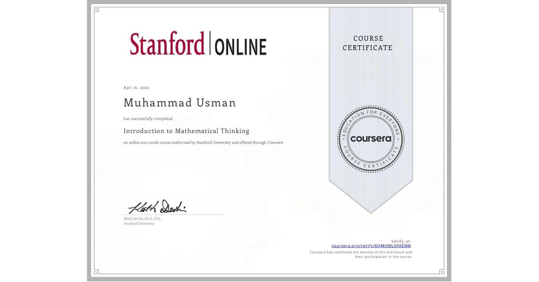 View certificate for Muhammad Usman, Introduction to Mathematical Thinking, an online non-credit course authorized by Stanford University and offered through Coursera