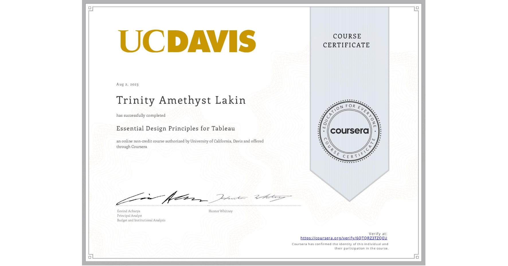 View certificate for Trinity Amethyst Lakin, Essential Design Principles for Tableau, an online non-credit course authorized by University of California, Davis and offered through Coursera