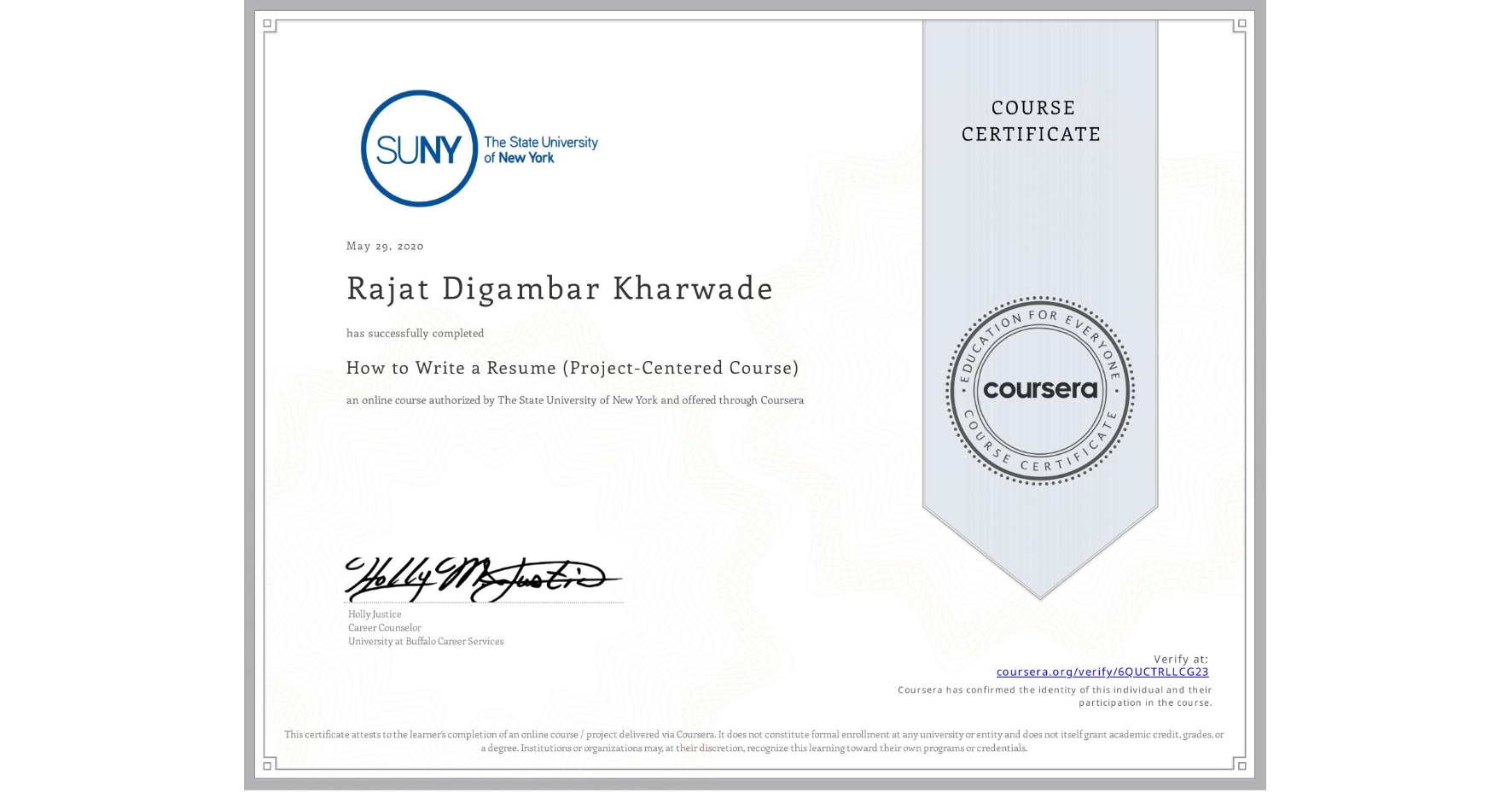 View certificate for Rajat Digambar Kharwade, How to Write a Resume (Project-Centered Course), an online non-credit course authorized by The State University of New York and offered through Coursera