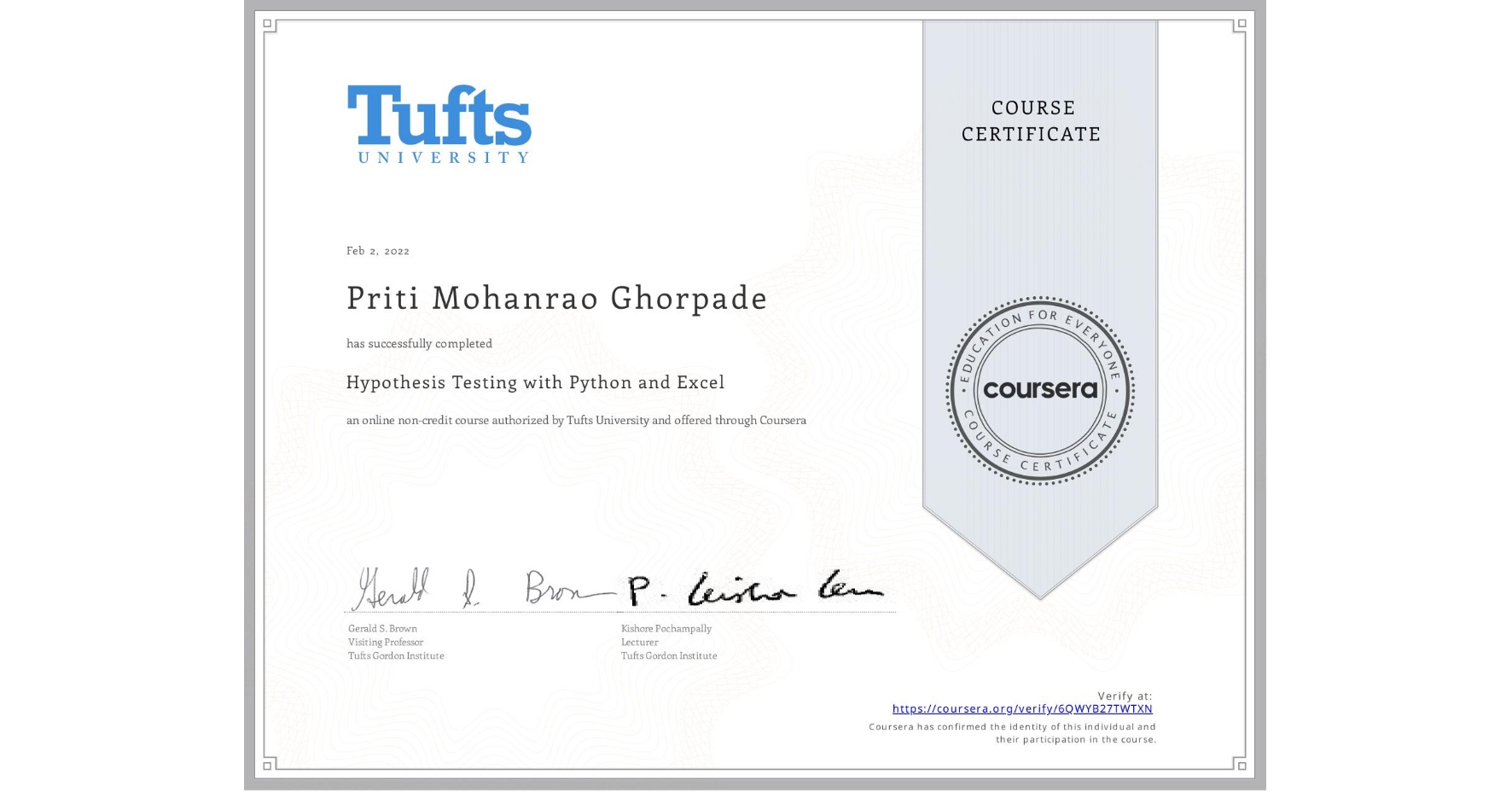 View certificate for Priti Mohanrao Ghorpade, Hypothesis Testing with Python and Excel, an online non-credit course authorized by Tufts University and offered through Coursera