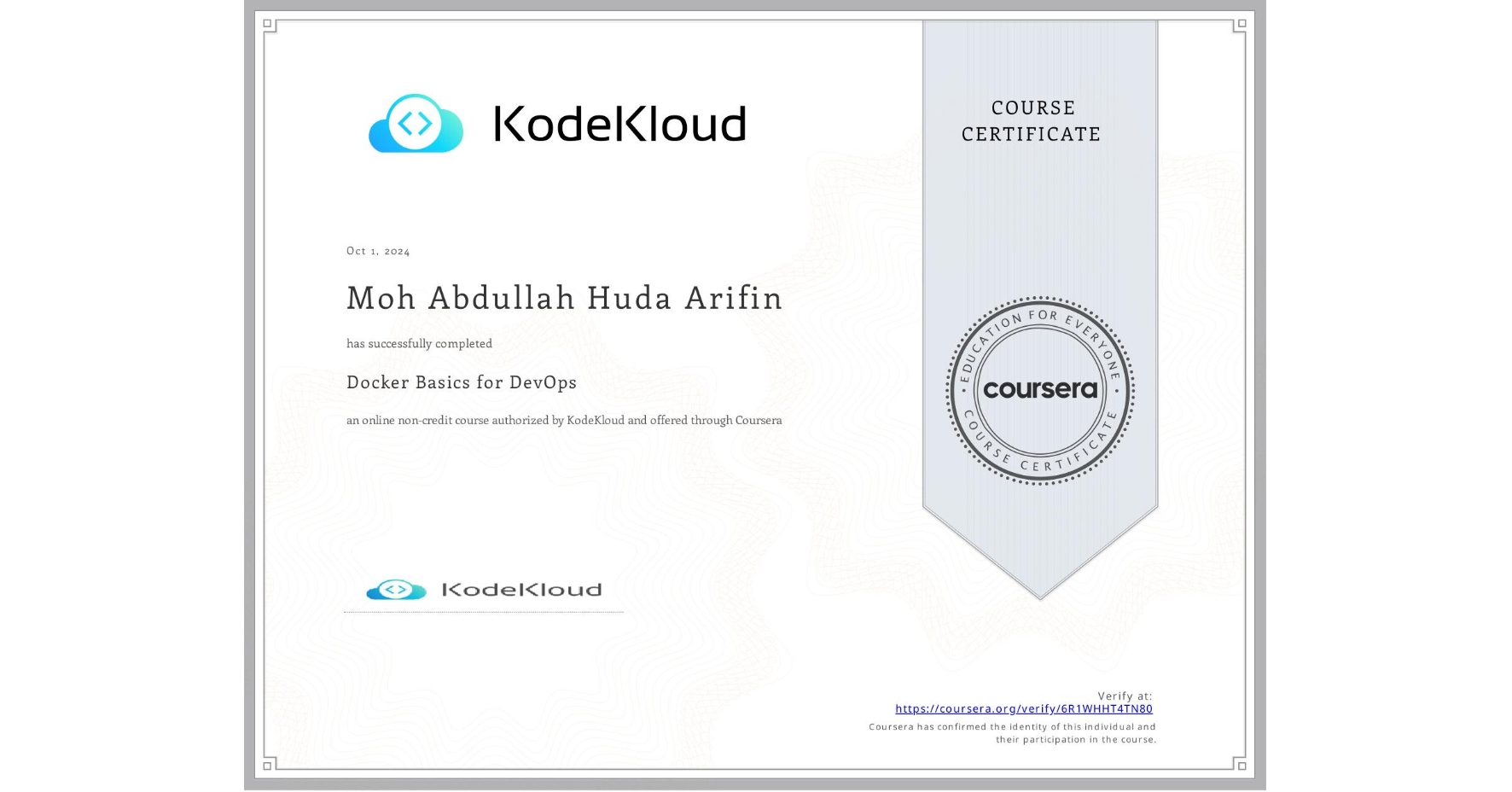 View certificate for Moh Abdullah Huda Arifin, Docker Basics for DevOps, an online non-credit course authorized by KodeKloud and offered through Coursera