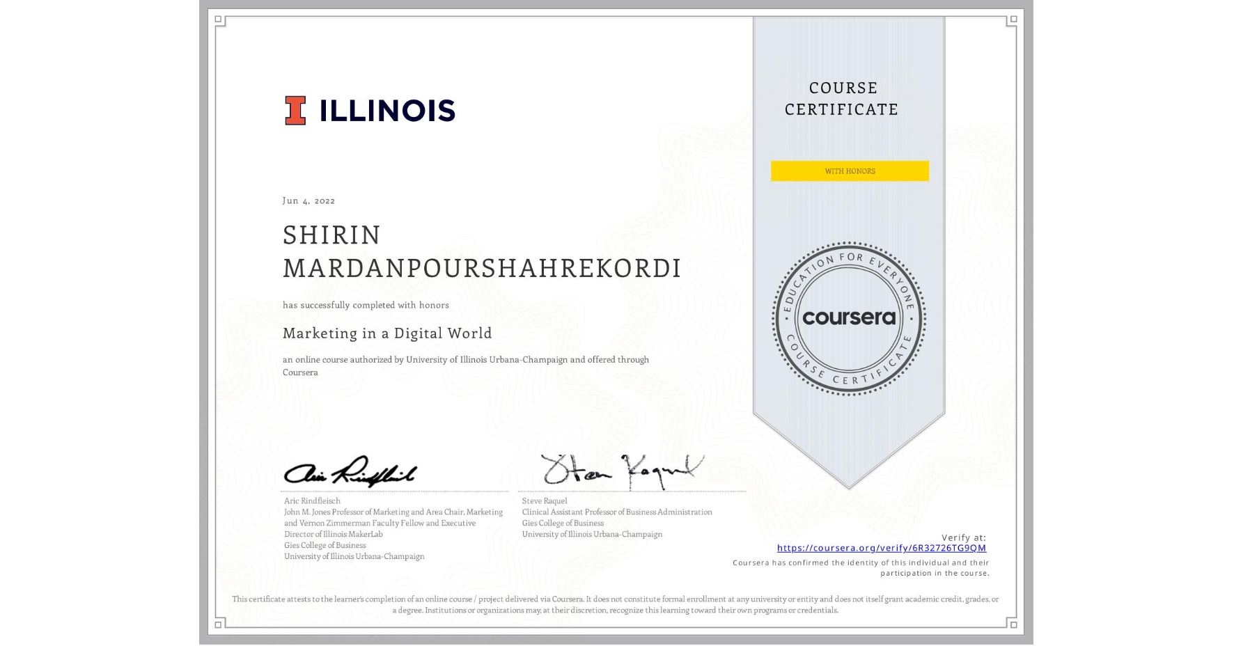 View certificate for SHIRIN MARDANPOURSHAHREKORDI, Marketing in a Digital World, an online non-credit course authorized by University of Illinois Urbana-Champaign and offered through Coursera