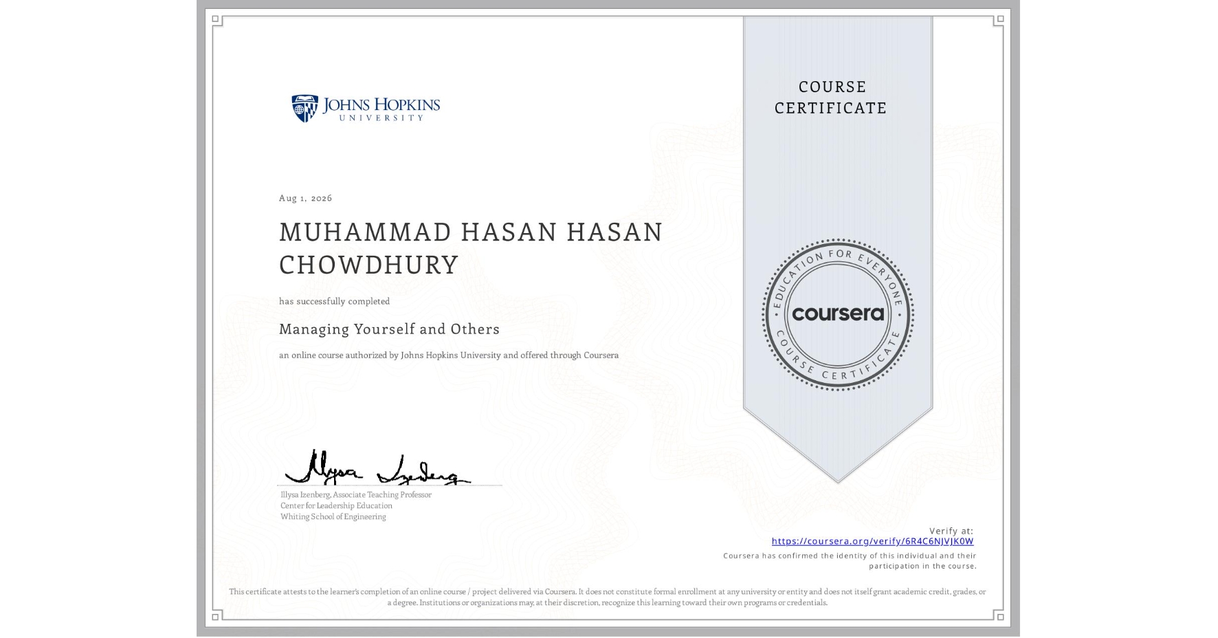 View certificate for MUHAMMAD HASAN HASAN CHOWDHURY, Managing Yourself and Others, an online non-credit course authorized by Johns Hopkins University and offered through Coursera