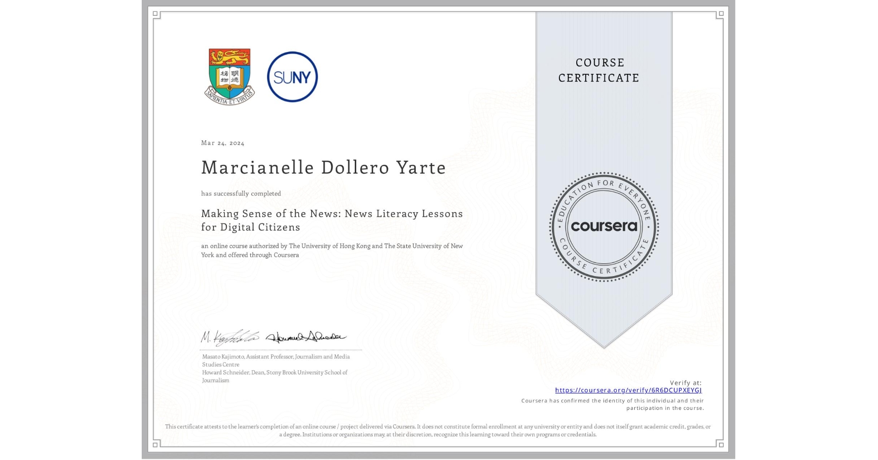 View certificate for Marcianelle Dollero Yarte, Making Sense of the News: News Literacy Lessons for Digital Citizens, an online non-credit course authorized by The University of Hong Kong & The State University of New York and offered through Coursera