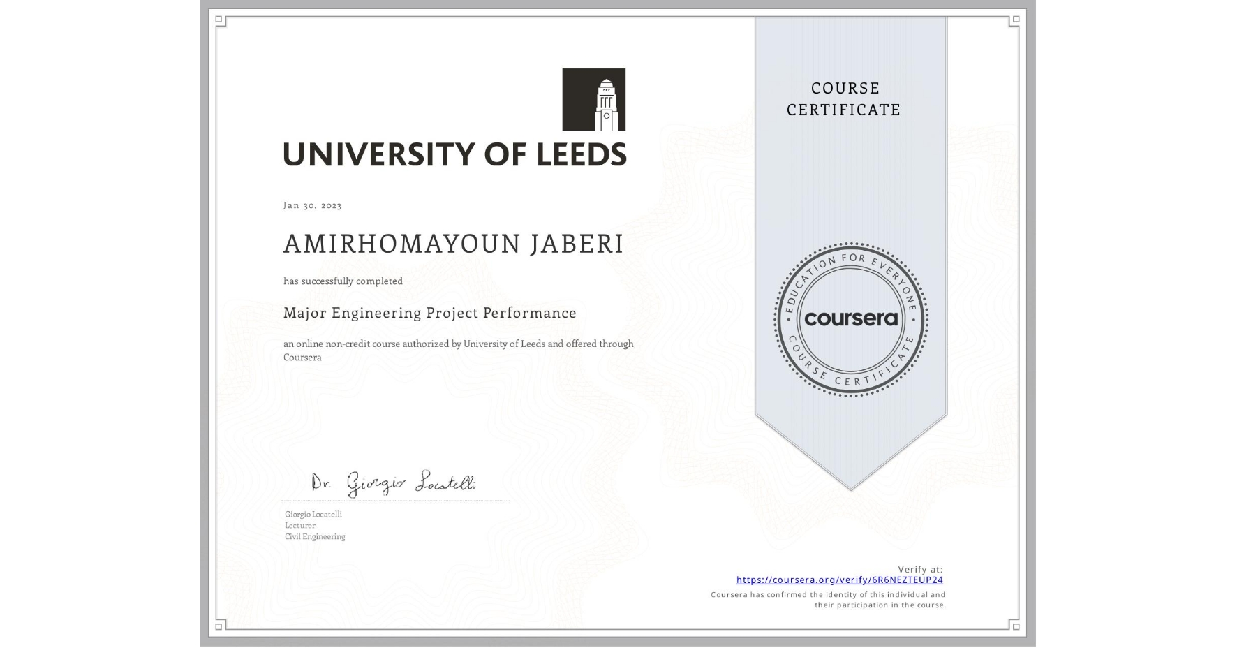 View certificate for AMIRHOMAYOUN JABERI, Major Engineering Project Performance, an online non-credit course authorized by University of Leeds and offered through Coursera