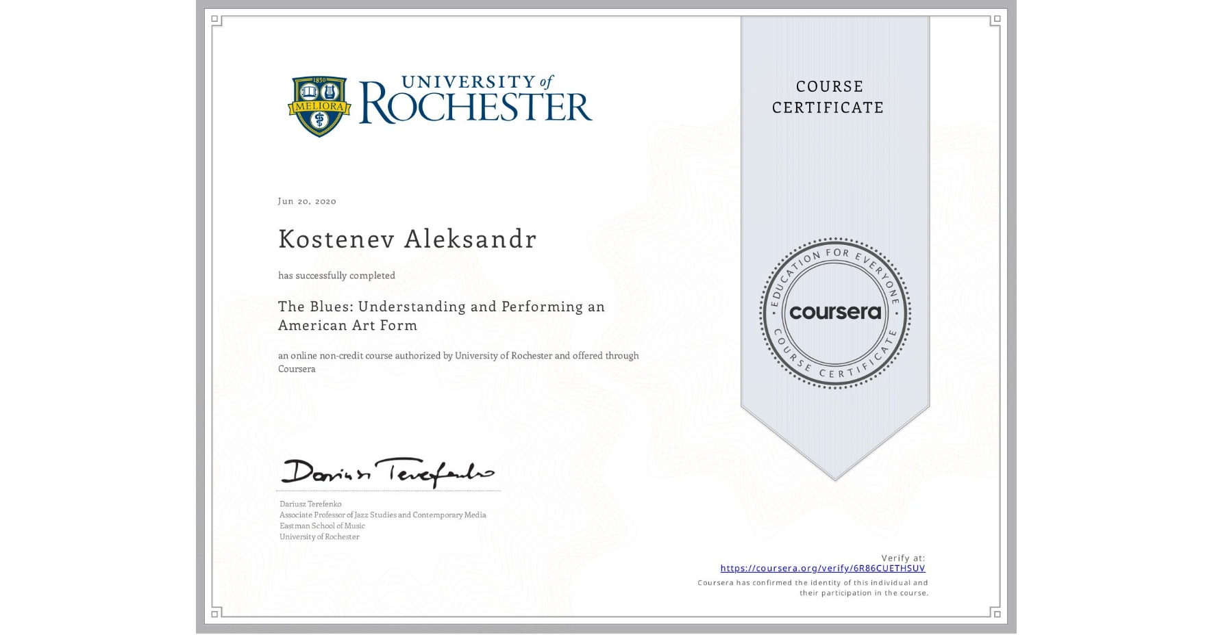 View certificate for Kostenev Aleksandr, The Blues: Understanding and Performing an American Art Form, an online non-credit course authorized by University of Rochester and offered through Coursera