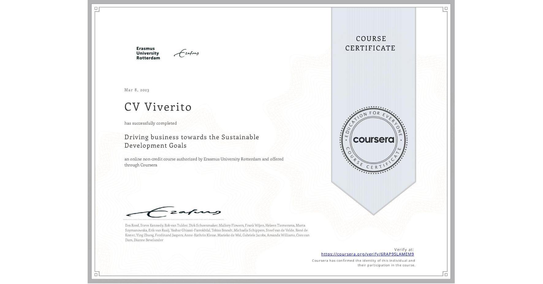 View certificate for CV Viverito, Driving business towards the Sustainable Development Goals, an online non-credit course authorized by Erasmus University Rotterdam and offered through Coursera