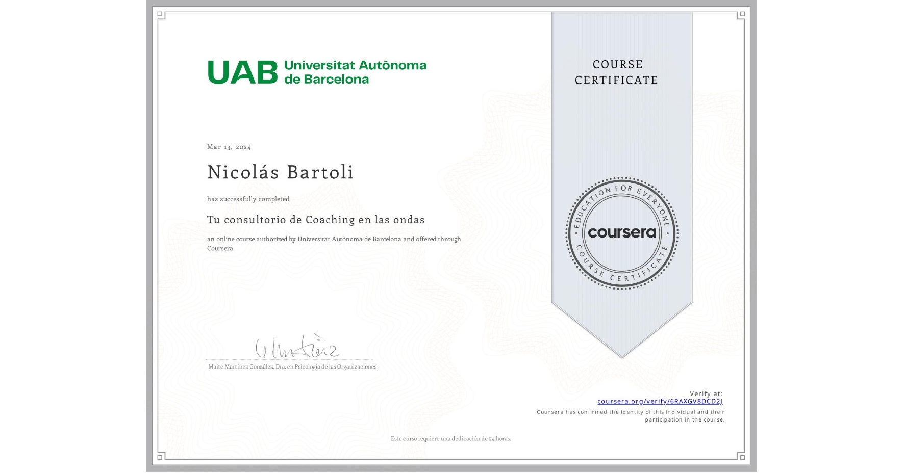 View certificate for Nicolás Bartoli, Tu consultorio de Coaching en las ondas, an online non-credit course authorized by Universitat Autònoma de Barcelona and offered through Coursera
