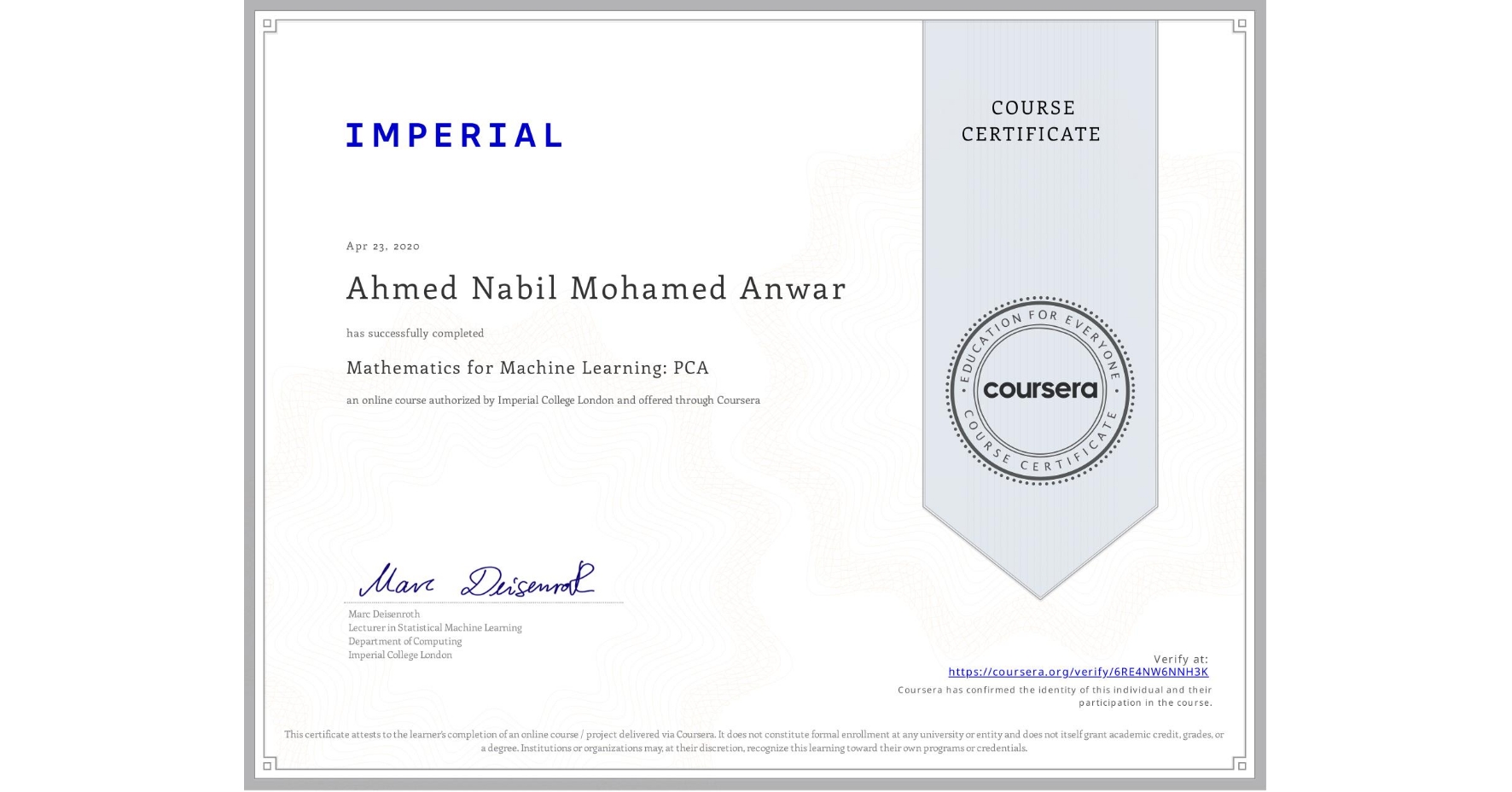 View certificate for Ahmed Nabil Mohamed Anwar, Mathematics for Machine Learning: PCA, an online non-credit course authorized by Imperial College London and offered through Coursera
