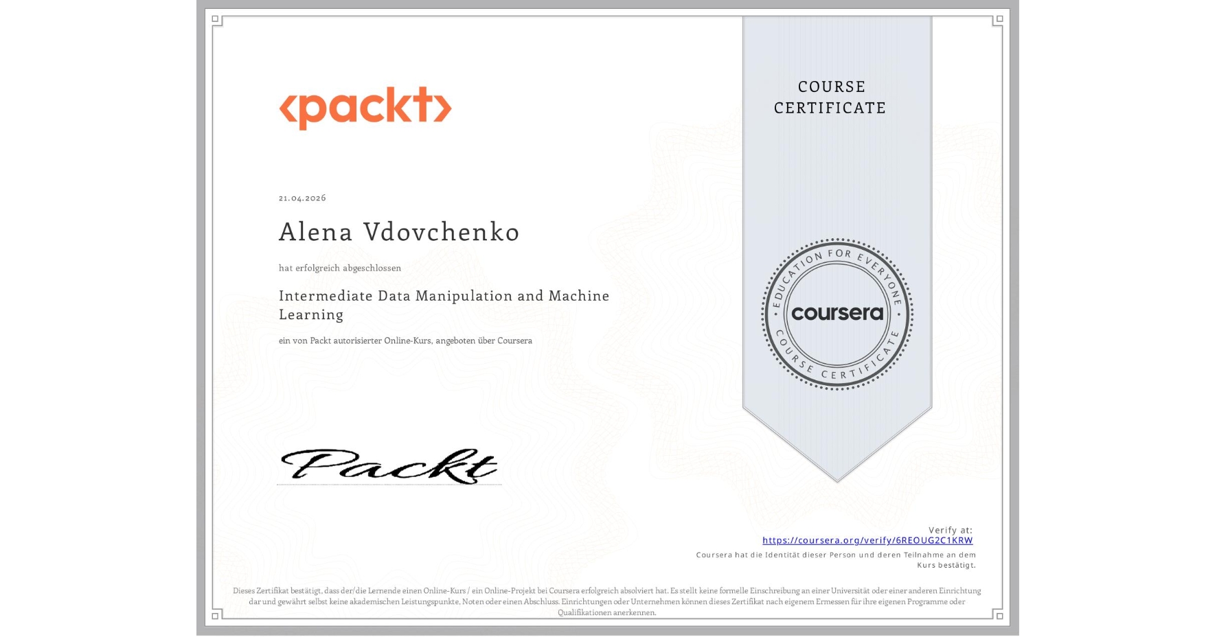 View certificate for Alena Vdovchenko, Intermediate Data Manipulation and Machine Learning, an online non-credit course authorized by Packt and offered through Coursera