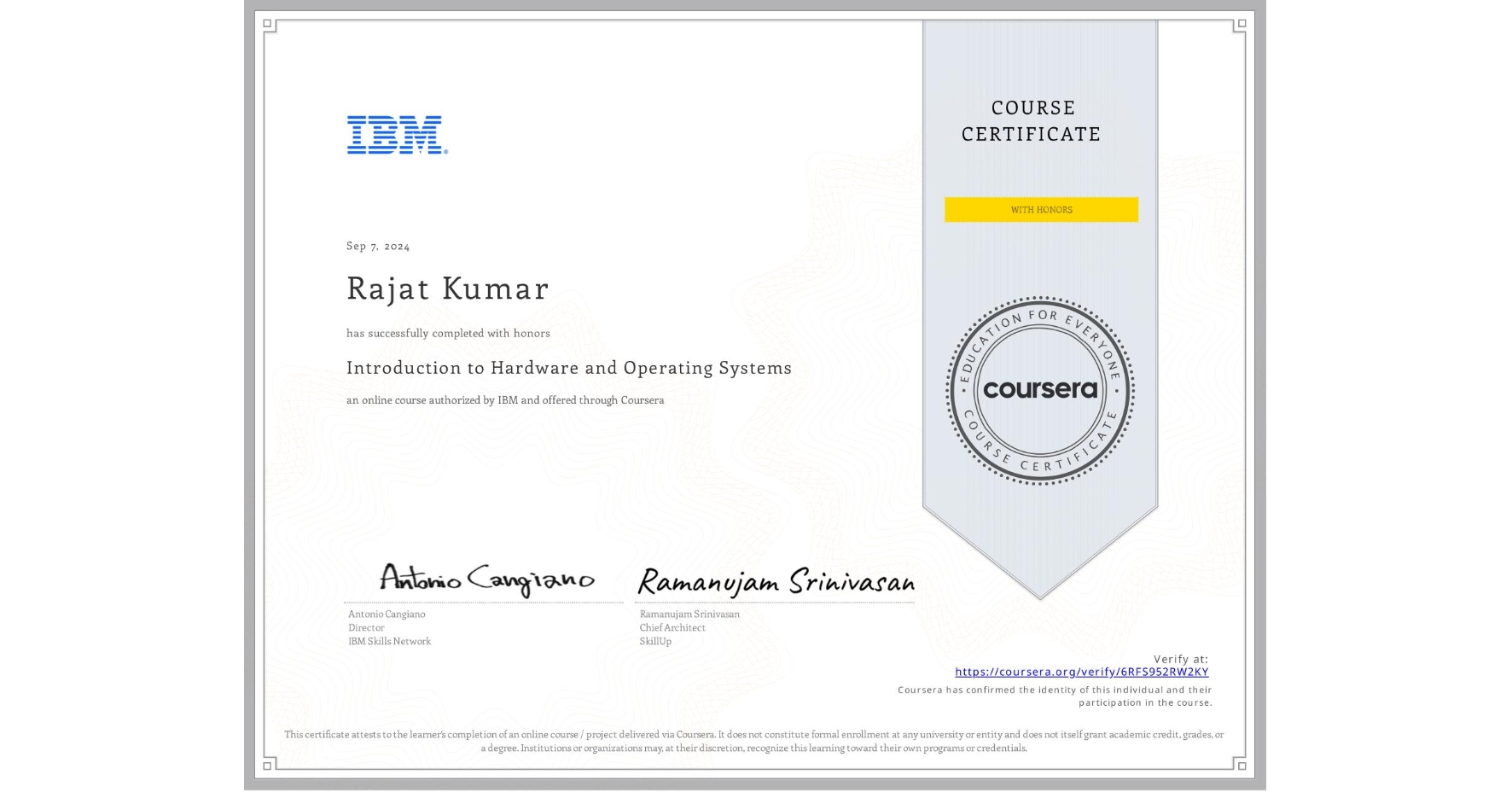 View certificate for Rajat Kumar    , Introduction to Hardware and Operating Systems, an online non-credit course authorized by IBM and offered through Coursera