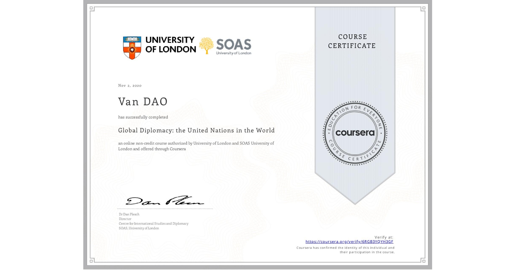 View certificate for Van DAO, Global Diplomacy: the United Nations in the World, an online non-credit course authorized by University of London & SOAS University of London and offered through Coursera