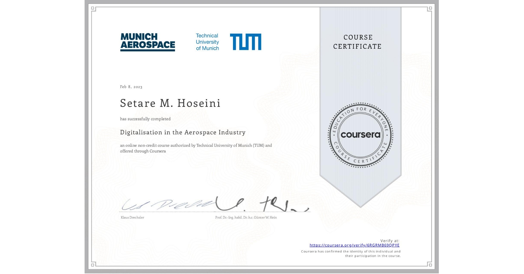 View certificate for Setare M. Hoseini, Digitalisation in the Aerospace Industry, an online non-credit course authorized by Technical University of Munich (TUM) and offered through Coursera