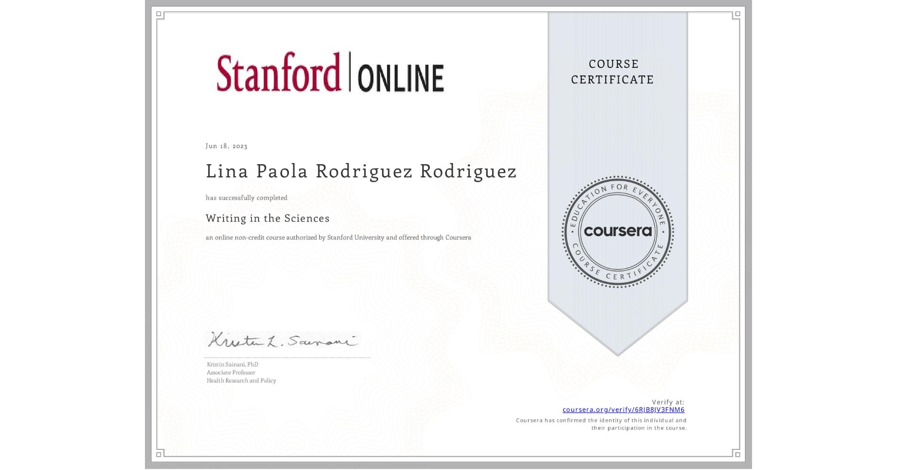 View certificate for Lina Paola Rodriguez Rodriguez, Writing in the Sciences, an online non-credit course authorized by Stanford University and offered through Coursera