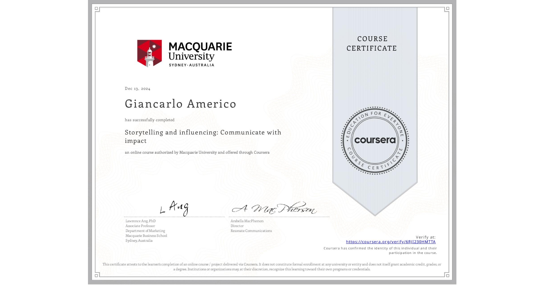 View certificate for Giancarlo Americo, Storytelling and influencing: Communicate with impact, an online non-credit course authorized by Macquarie University and offered through Coursera