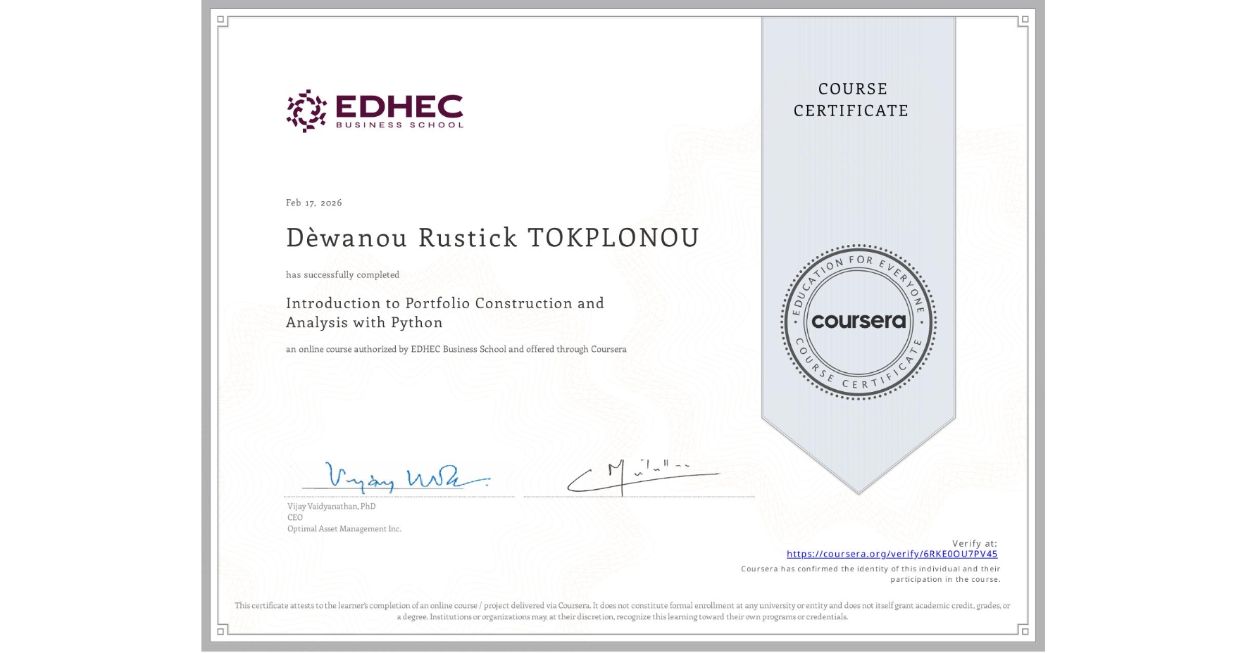 View certificate for Dèwanou Rustick TOKPLONOU, Introduction to Portfolio Construction and Analysis with Python, an online non-credit course authorized by EDHEC Business School and offered through Coursera