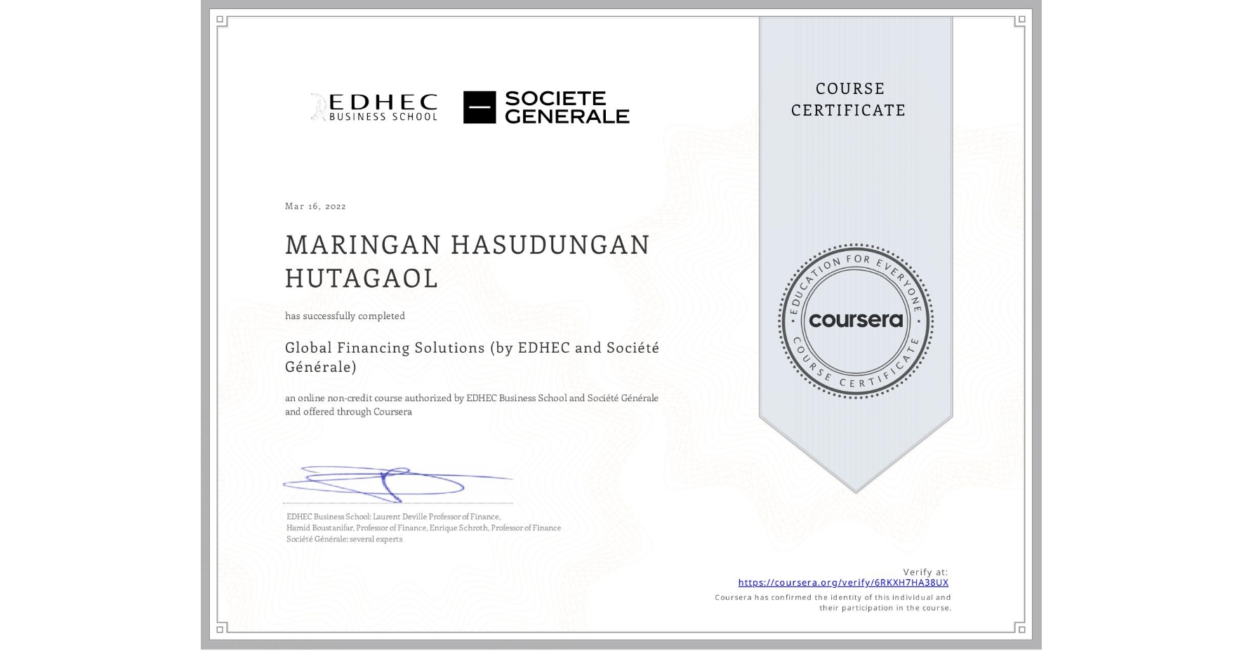 View certificate for MARINGAN HASUDUNGAN HUTAGAOL, Global Financing Solutions (by EDHEC and Société Générale), an online non-credit course authorized by EDHEC Business School & Société Générale and offered through Coursera