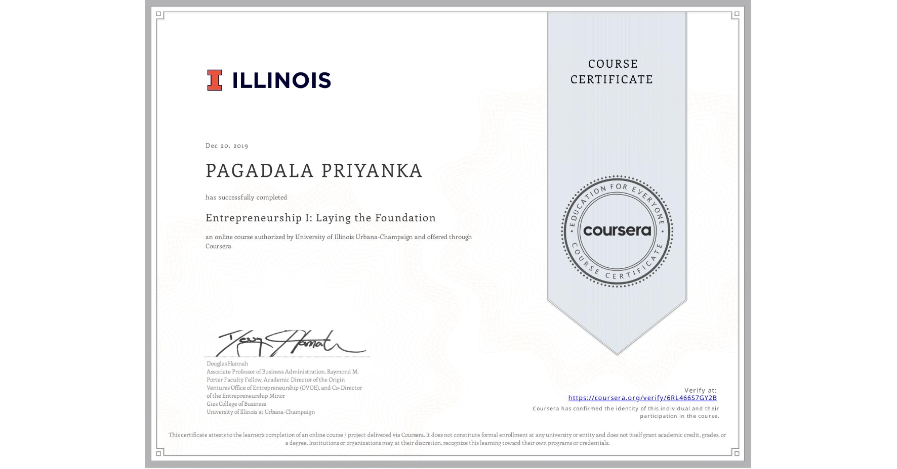 View certificate for PAGADALA PRIYANKA, Entrepreneurship I: Laying the Foundation, an online non-credit course authorized by University of Illinois Urbana-Champaign and offered through Coursera