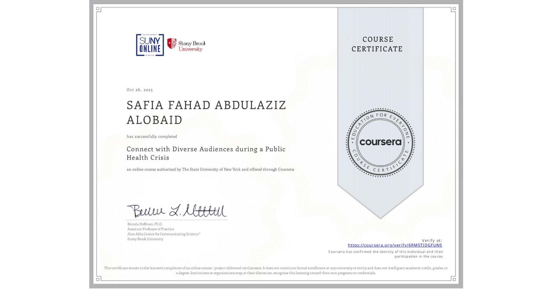 View certificate for SAFIA FAHAD ABDULAZIZ ALOBAID, Connect with Diverse Audiences during a Public Health Crisis, an online non-credit course authorized by The State University of New York and offered through Coursera
