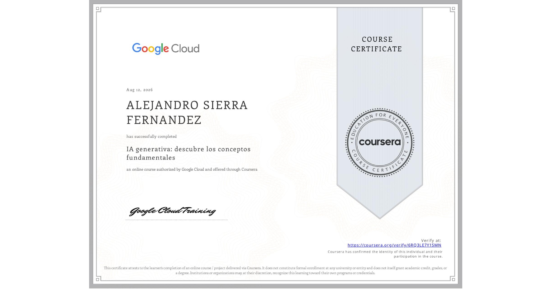 View certificate for ALEJANDRO SIERRA FERNANDEZ, IA generativa: descubre los conceptos fundamentales, an online non-credit course authorized by Google Cloud and offered through Coursera