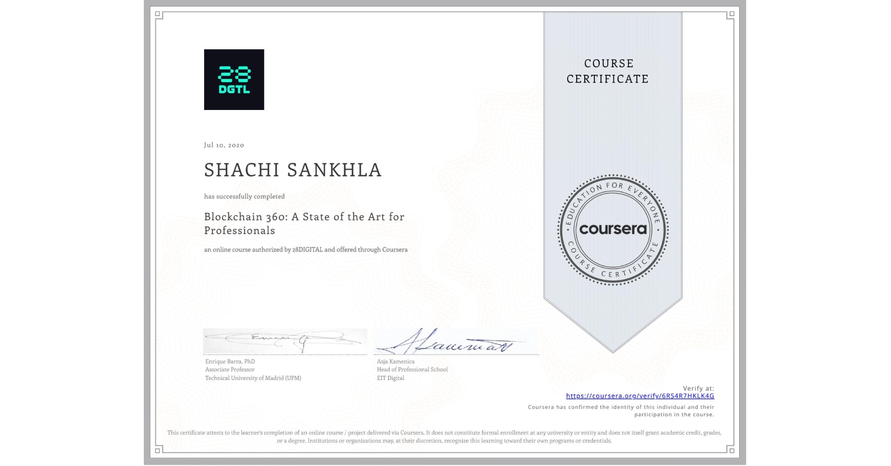 View certificate for SHACHI SANKHLA, Blockchain 360: A State of the Art for Professionals, an online non-credit course authorized by 28DIGITAL and offered through Coursera
