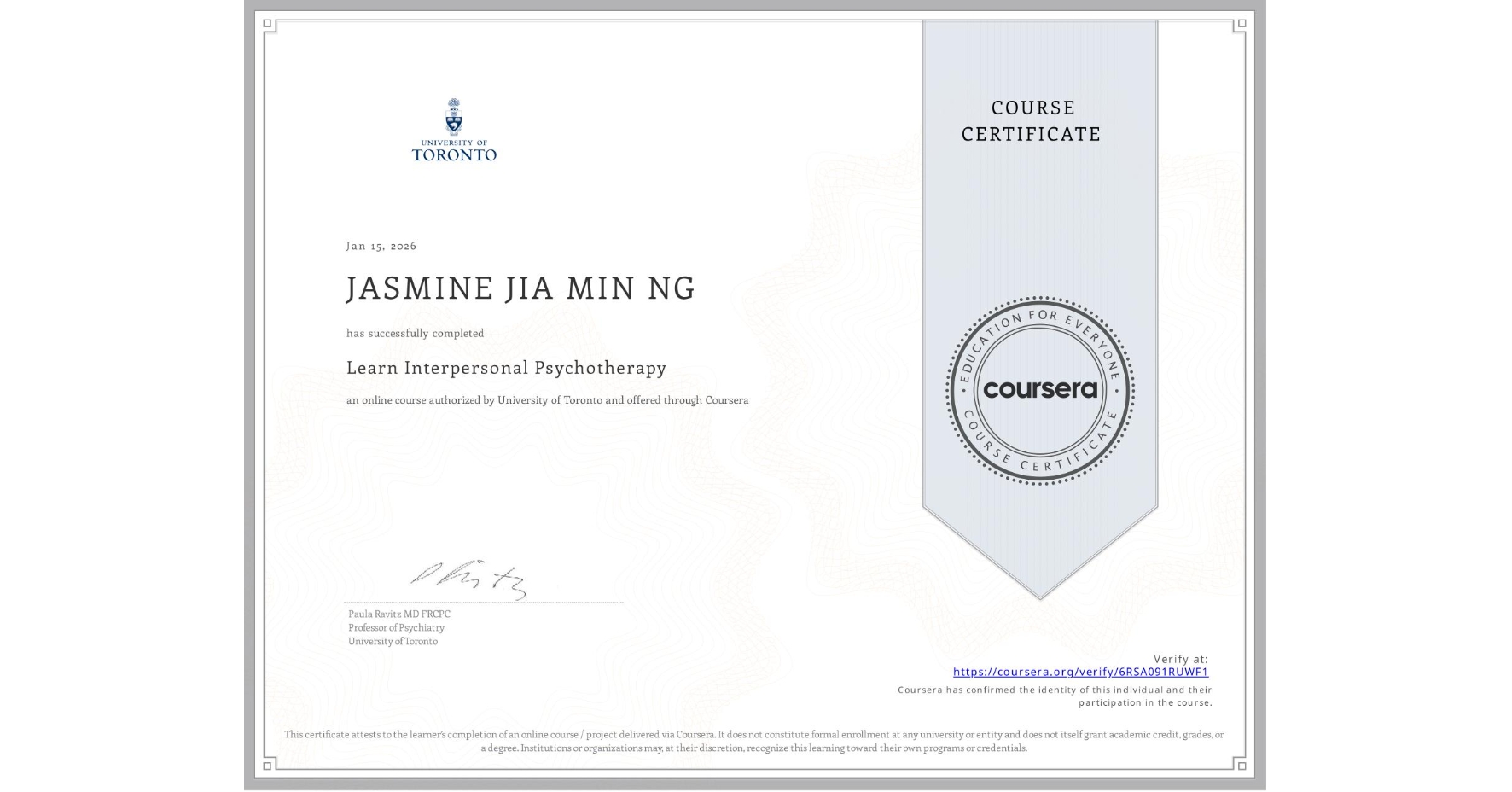 View certificate for JASMINE JIA MIN NG, Learn Interpersonal Psychotherapy, an online non-credit course authorized by University of Toronto and offered through Coursera