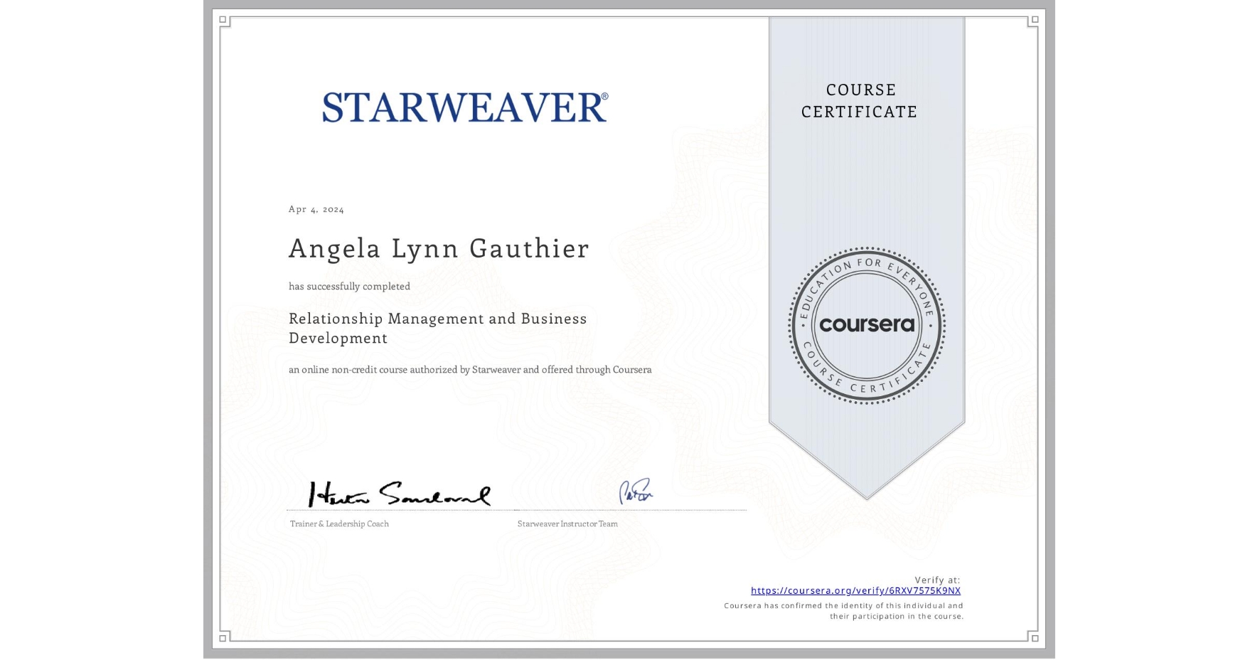 View certificate for Angela Lynn Gauthier, Relationship Management and Business Development , an online non-credit course authorized by Starweaver and offered through Coursera