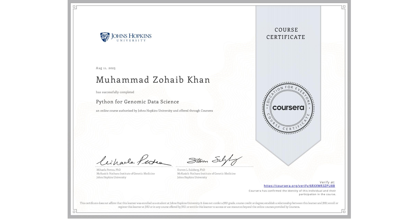 View certificate for Muhammad Zohaib Khan, Python for Genomic Data Science, an online non-credit course authorized by Johns Hopkins University and offered through Coursera