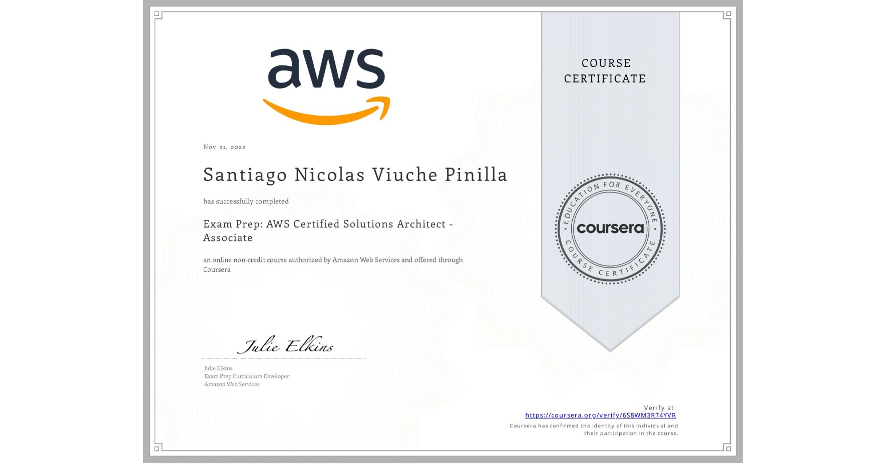 View certificate for Santiago Nicolas Viuche Pinilla, Exam Prep: AWS Certified Solutions Architect - Associate, an online non-credit course authorized by Amazon Web Services and offered through Coursera
