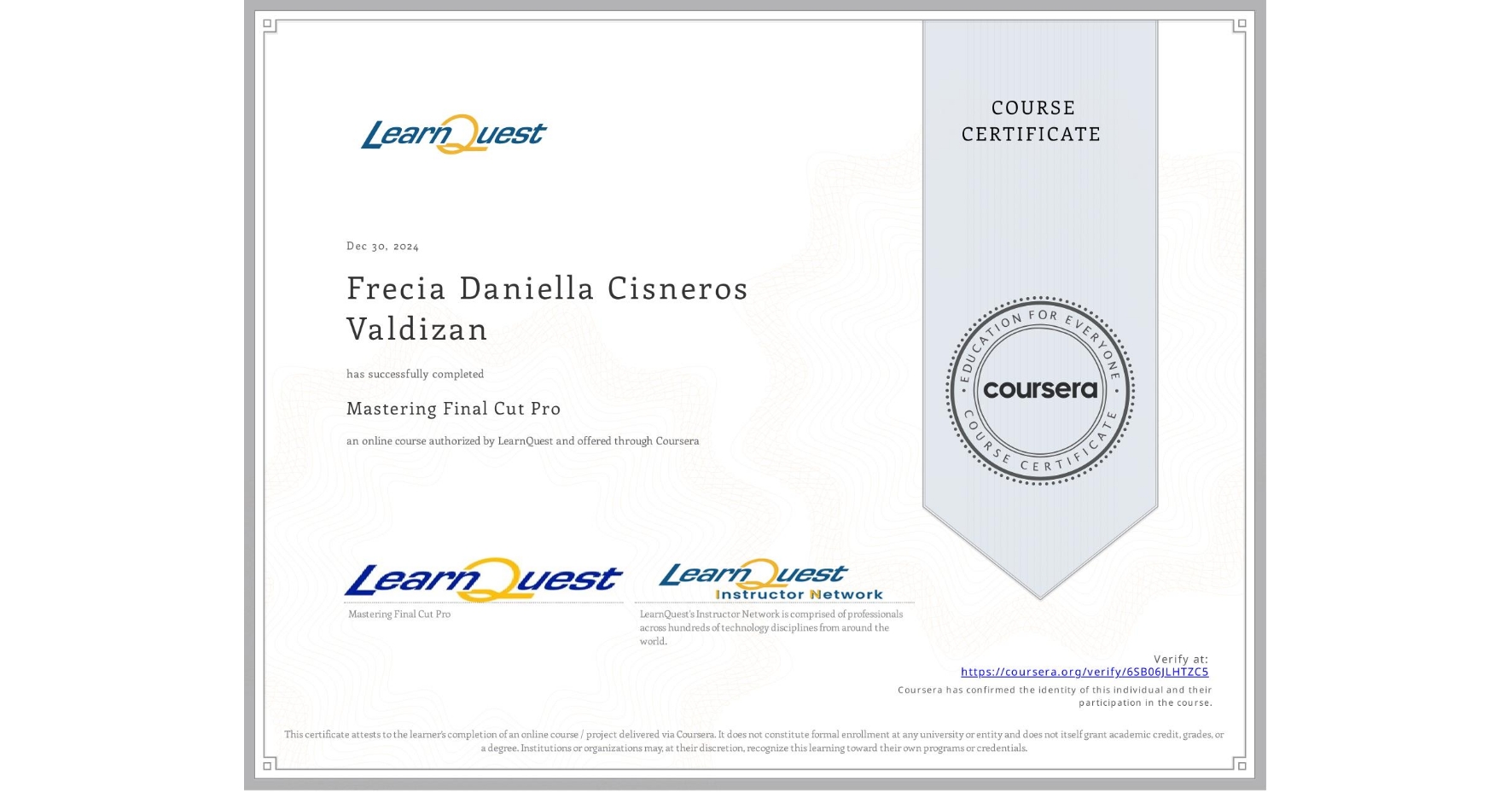 View certificate for Frecia Daniella Cisneros Valdizan, Mastering Final Cut Pro, an online non-credit course authorized by LearnQuest and offered through Coursera