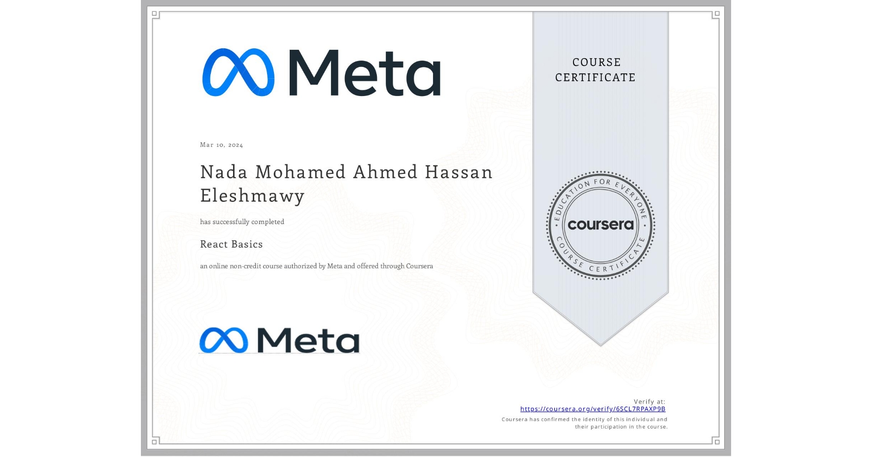 View certificate for Nada Mohamed Ahmed Hassan Eleshmawy, React Basics, an online non-credit course authorized by Meta and offered through Coursera