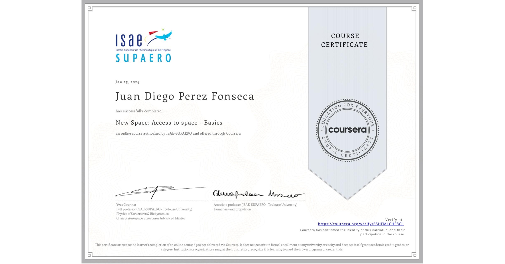 View certificate for Juan Diego Perez Fonseca, New Space: Access to space - Basics, an online non-credit course authorized by ISAE-SUPAERO and offered through Coursera