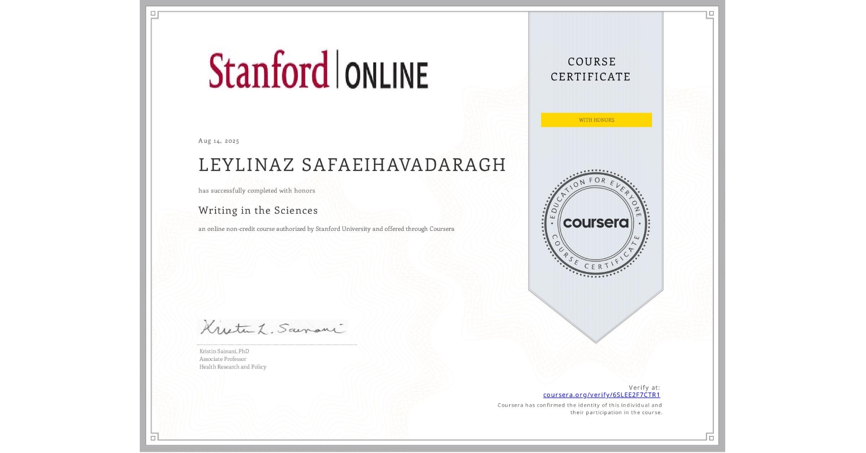 View certificate for LEYLINAZ SAFAEIHAVADARAGH, Writing in the Sciences, an online non-credit course authorized by Stanford University and offered through Coursera
