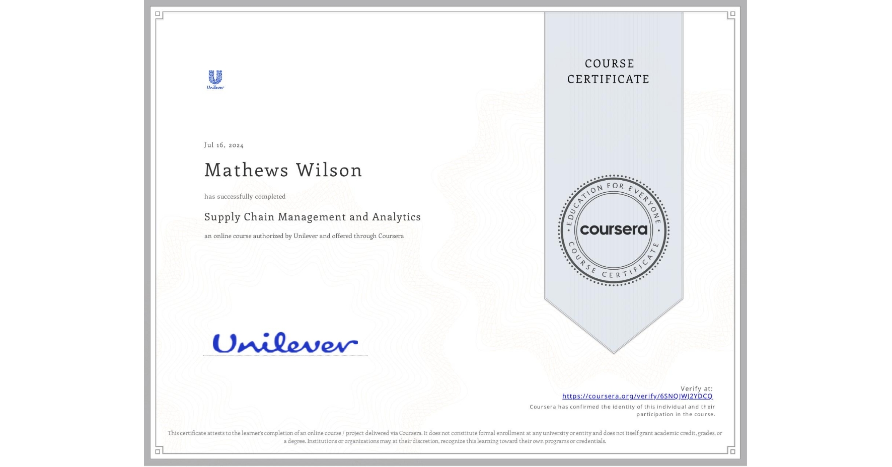 View certificate for Mathews Wilson, Supply Chain Management and Analytics, an online non-credit course authorized by Unilever and offered through Coursera