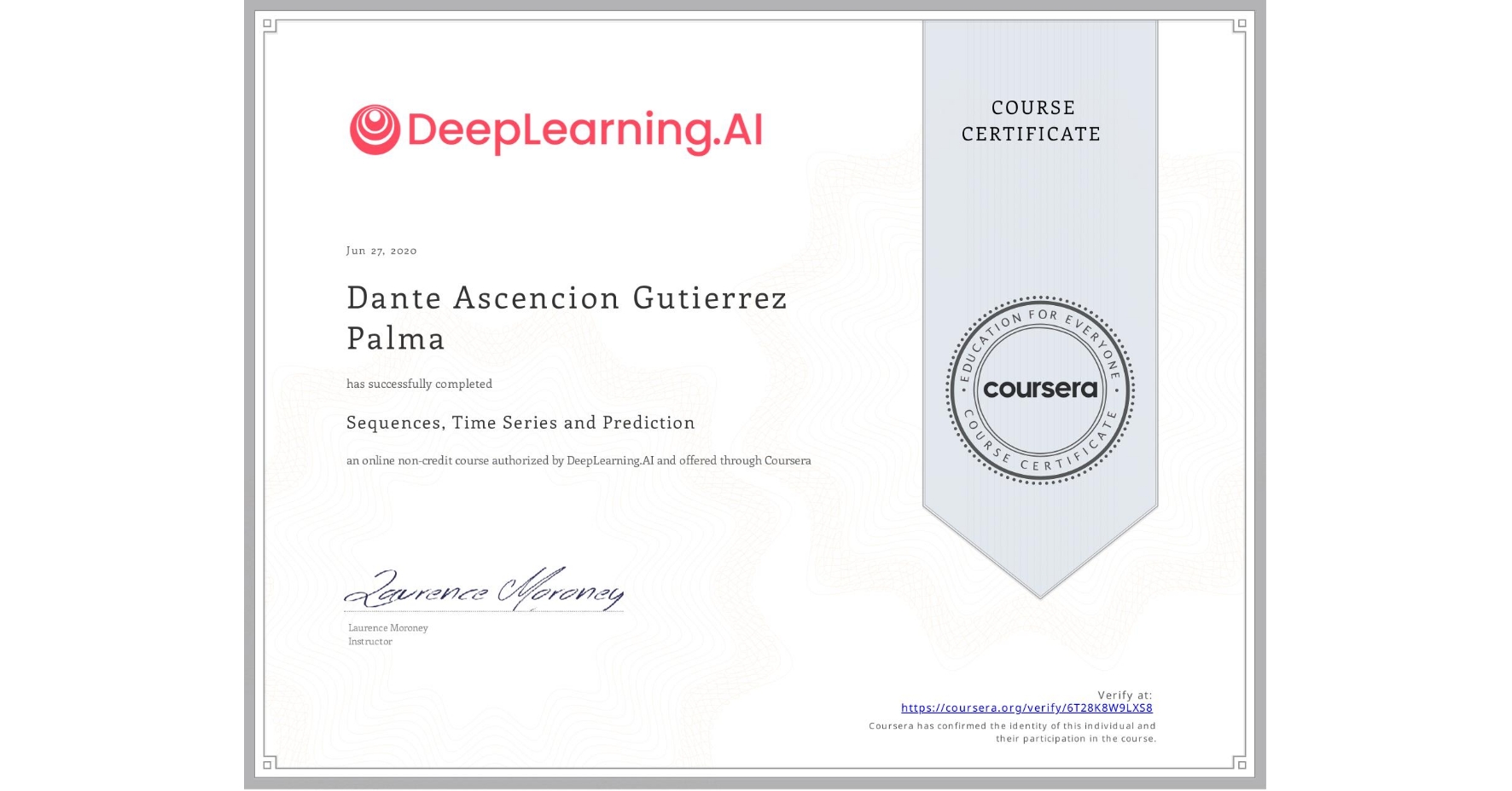 View certificate for Dante Ascencion Gutierrez Palma, Sequences, Time Series and Prediction, an online non-credit course authorized by DeepLearning.AI and offered through Coursera