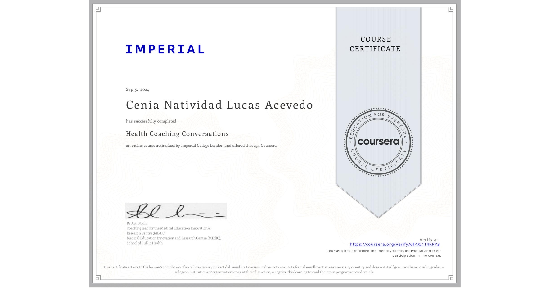 View certificate for Cenia Natividad Lucas Acevedo, Health Coaching Conversations, an online non-credit course authorized by Imperial College London and offered through Coursera