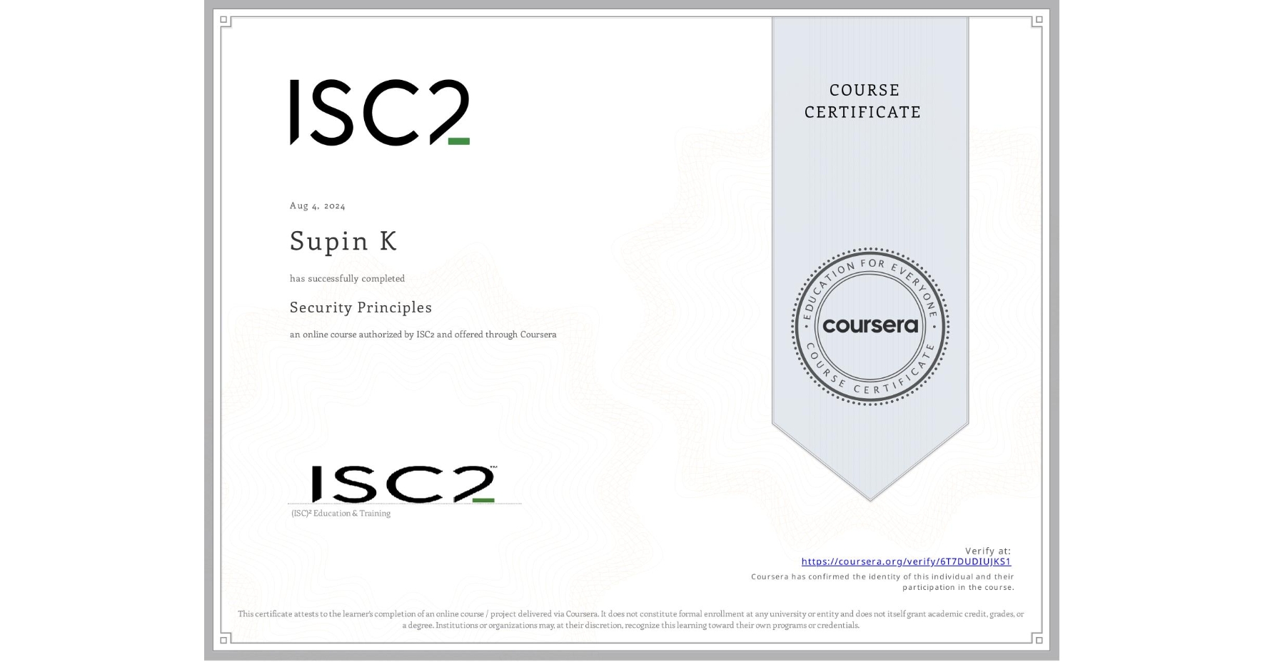 View certificate for Supin K, Security Principles, an online non-credit course authorized by ISC2 and offered through Coursera