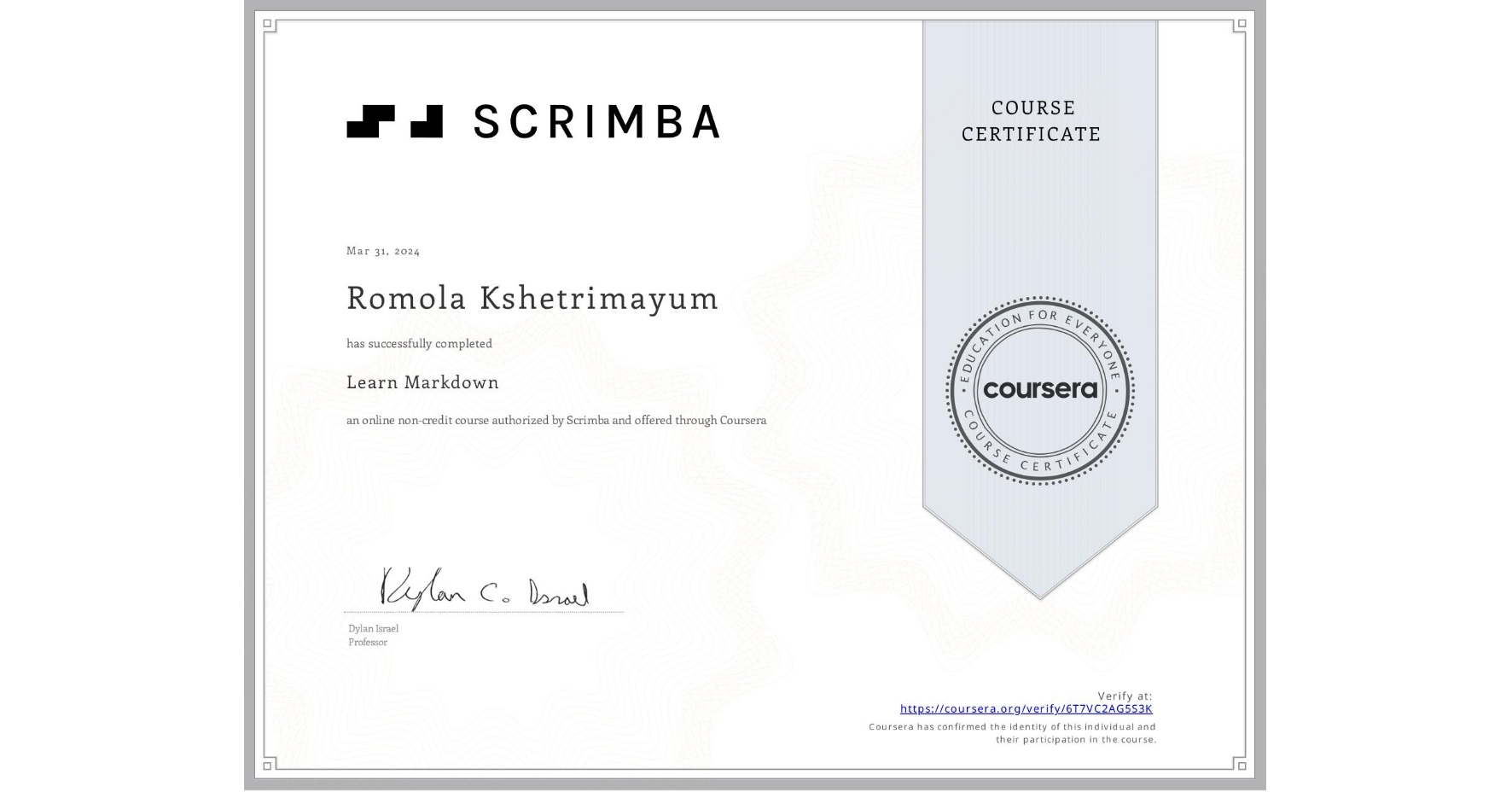 View certificate for Romola Kshetrimayum, Learn Markdown, an online non-credit course authorized by Scrimba and offered through Coursera