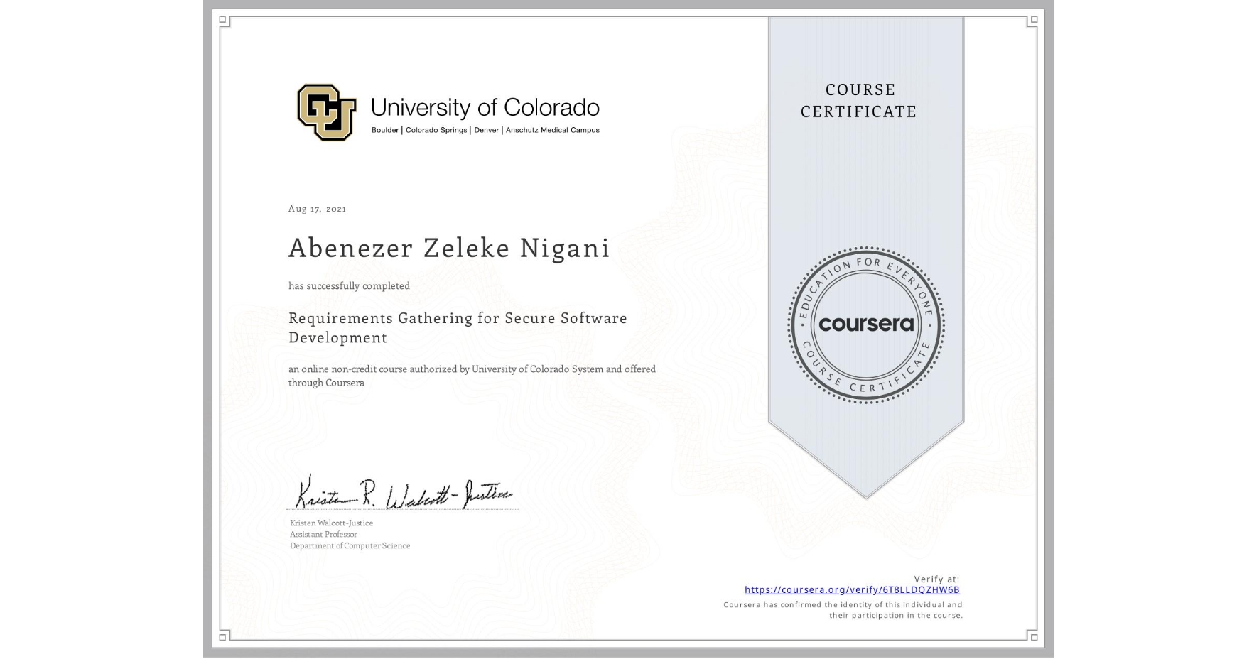 View certificate for Abenezer Zeleke Nigani, Requirements Gathering for Secure Software Development, an online non-credit course authorized by University of Colorado System and offered through Coursera
