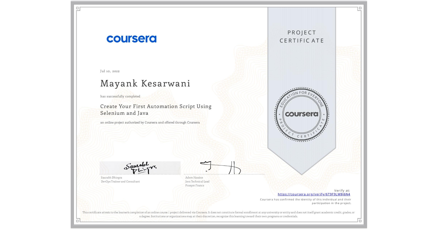 View certificate for Mayank Kesarwani, Create Your First Automation Script Using Selenium and Java, an online non-credit course authorized by Coursera and offered through Coursera