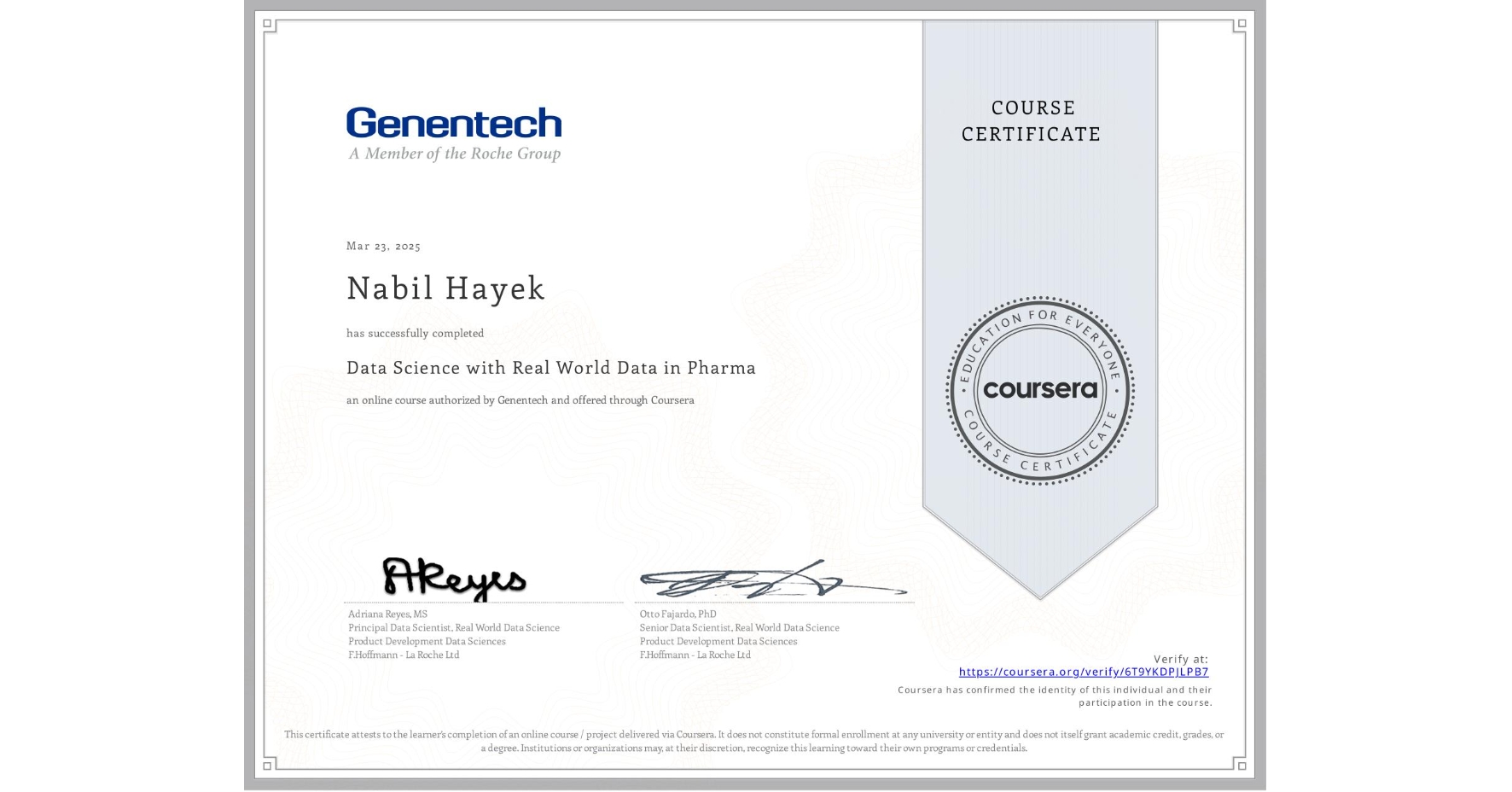 View certificate for Nabil Hayek, Data Science with Real World Data in Pharma, an online non-credit course authorized by Genentech and offered through Coursera