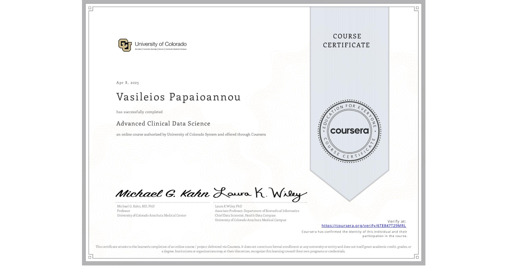 View certificate for Vasileios Papaioannou, Advanced Clinical Data Science, an online non-credit course authorized by University of Colorado System and offered through Coursera